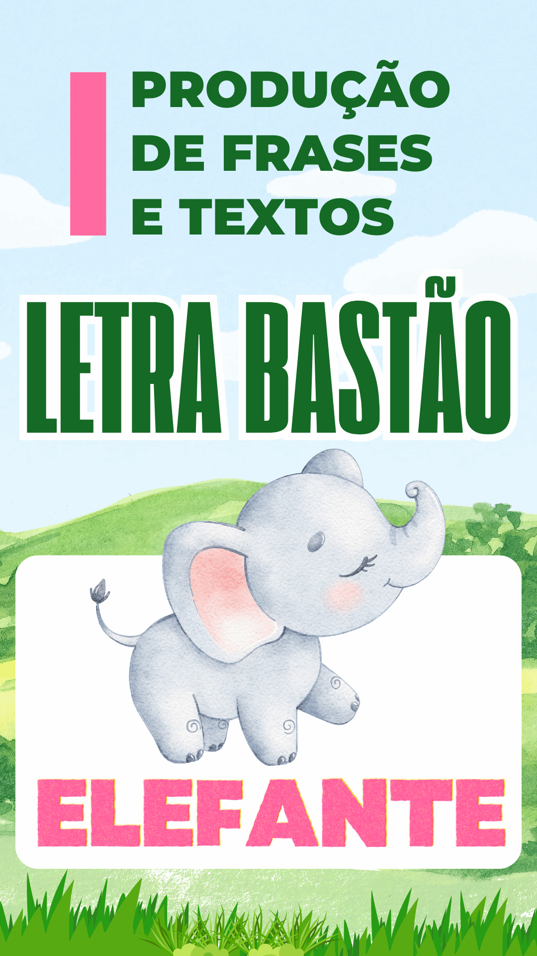 Produção de frases e textos - Letra bastão